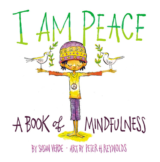 I Am Peace: A Book of Mindfulness (I Am Books)