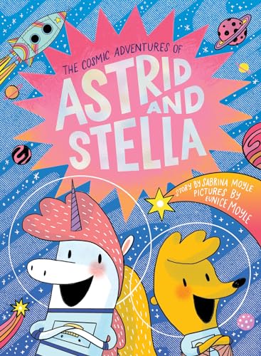 The Cosmic Adventures of Astrid and Stella (The Cosmic Adventures of Astrid and Stella Book #1 (A Hello!Lucky Book)): A Graphic Novel - 4603