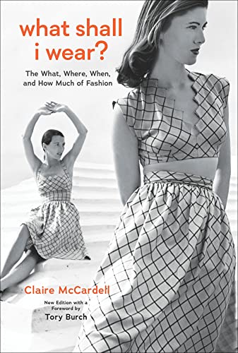 What Shall I Wear?: The What, Where, When, and How Much of Fashion, New Edition - 4106