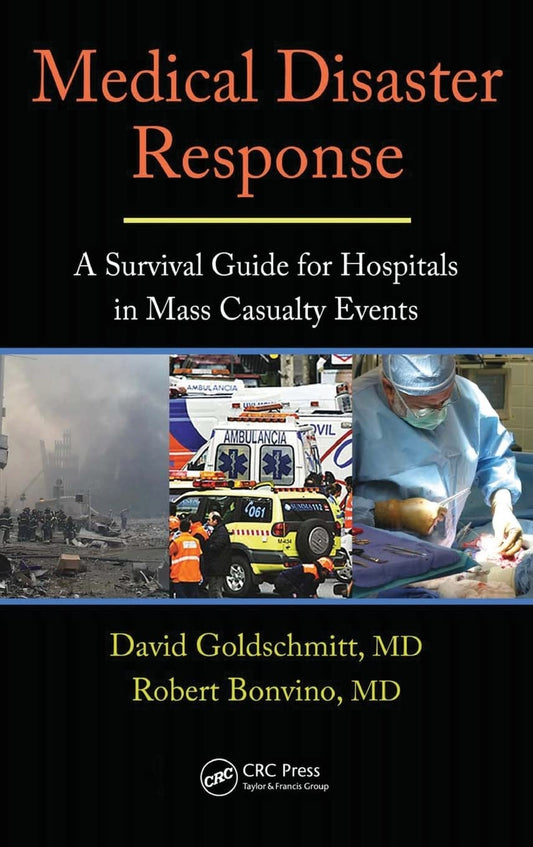 Medical Disaster Response: A Survival Guide for Hospitals in Mass Casualty Events
