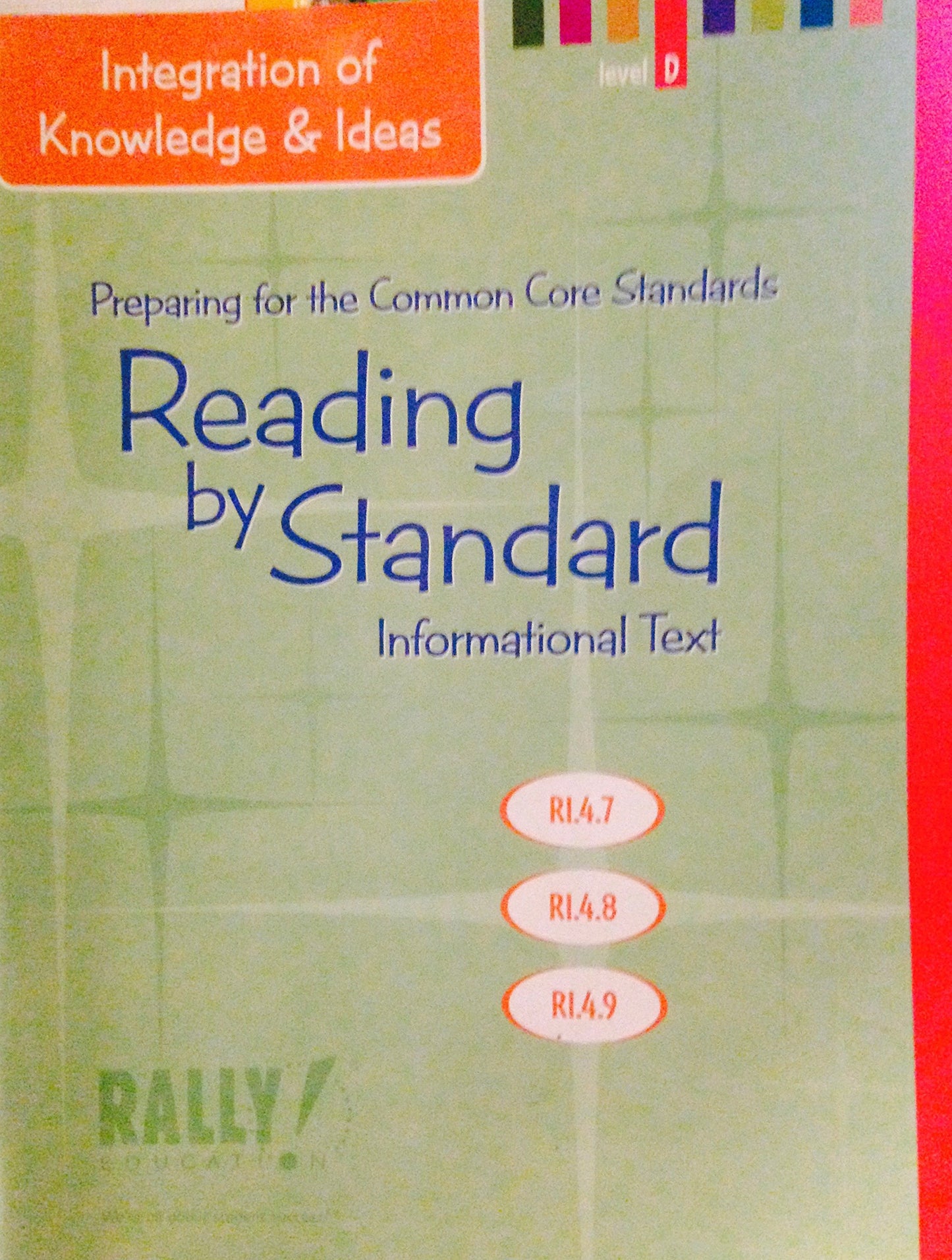 Rally! Reading by Standard Informational Text -Integration of Knowledge & Ideas Level D