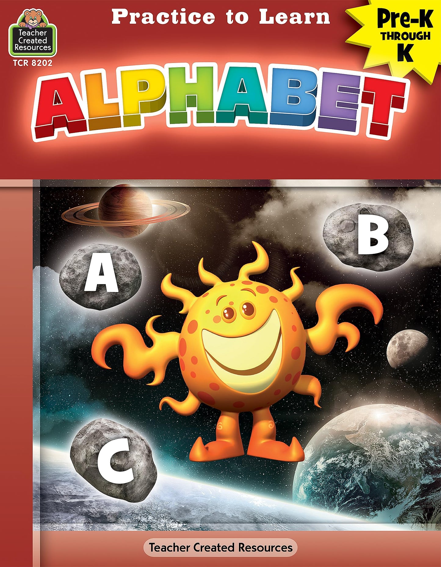 Teacher Created Resources Practice to Learn: Alphabet Grades PreK–K