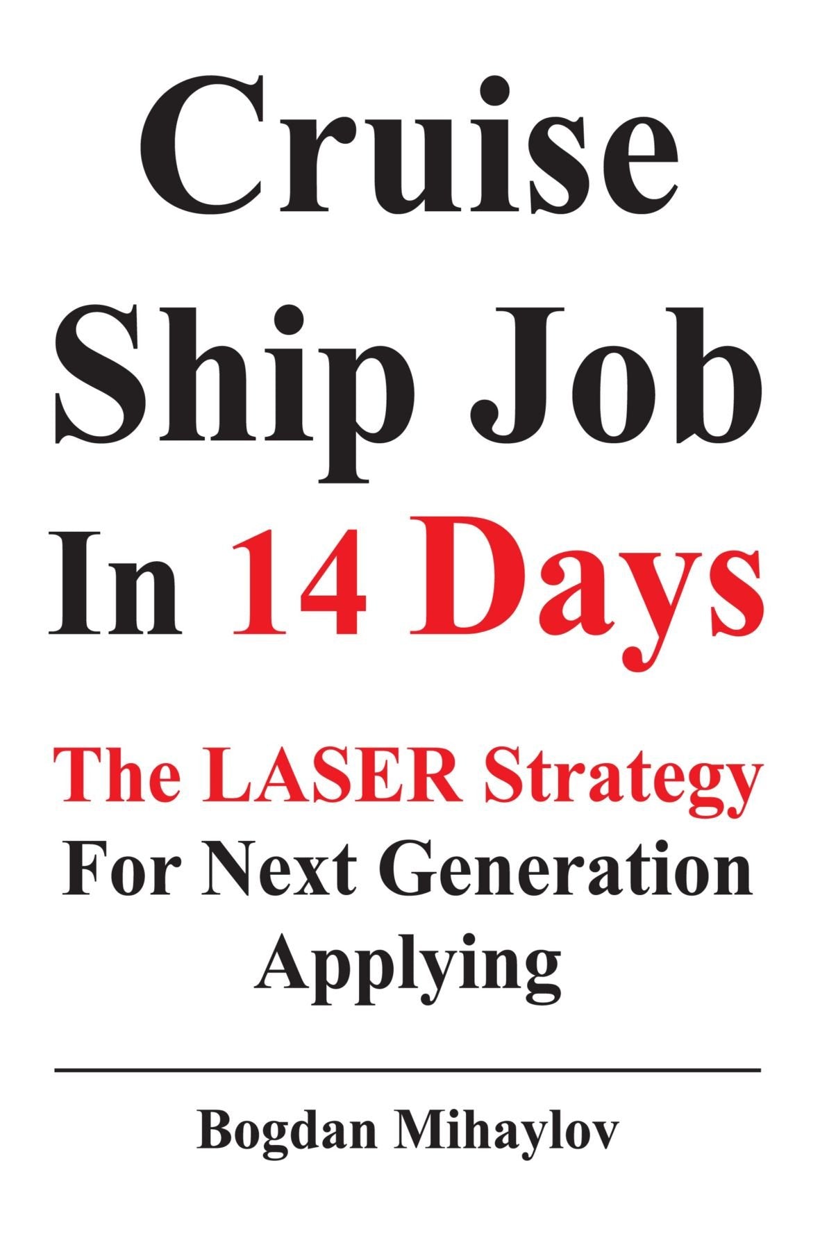 Cruise Ship Job In 14 Days: The Laser Strategy For Next Generation Applying