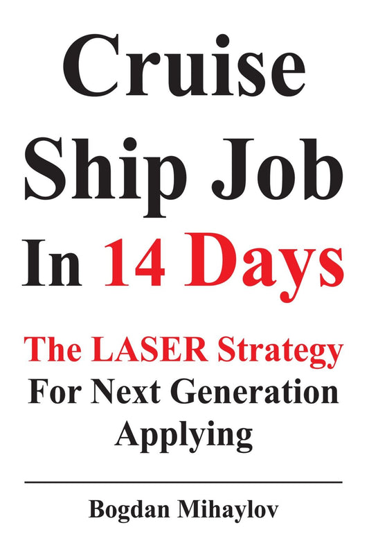 Cruise Ship Job In 14 Days: The Laser Strategy For Next Generation Applying