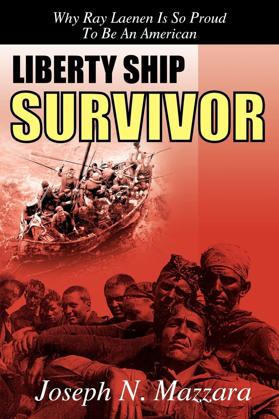 LIBERTY SHIP SURVIVOR: Why Ray Laenen is so Proud to be an American