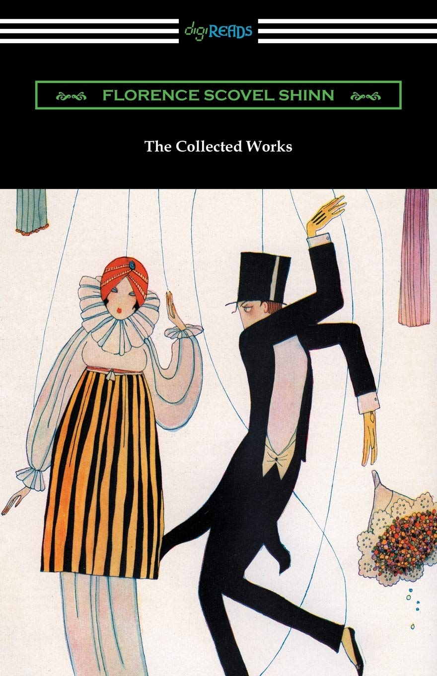 The Collected Works of Florence Scovel Shinn (The Game of Life and How to Play It, Your Word Is Your Wand, The Secret Door to Success, and The Power of the Spoken Word) - 7228