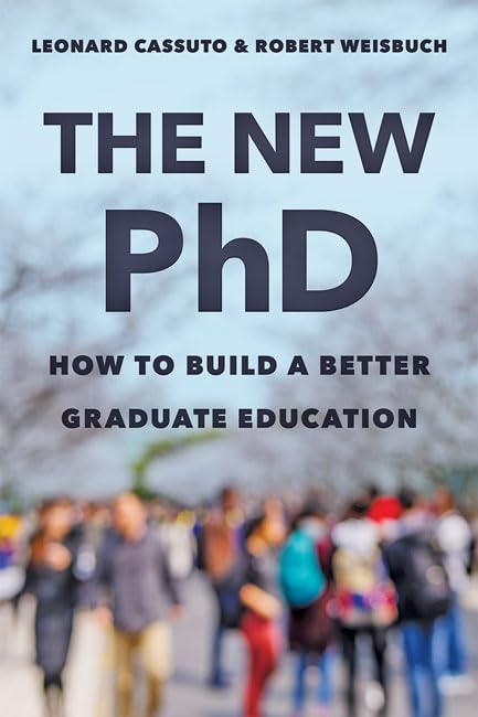 The New PhD: How to Build a Better Graduate Education - 3914