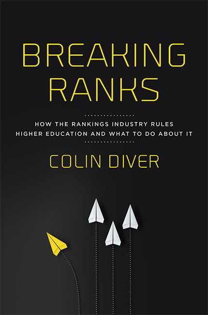Breaking Ranks: How the Rankings Industry Rules Higher Education and What to Do about It - 1669