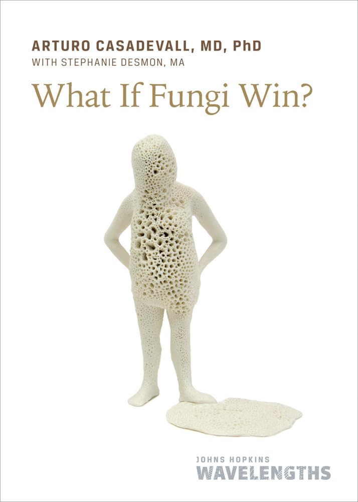 What If Fungi Win? (Johns Hopkins Wavelengths)