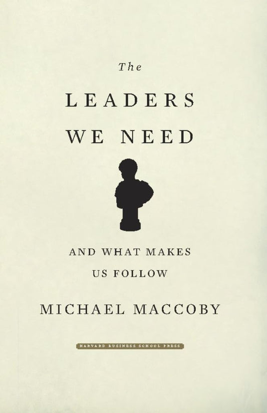 The Leaders We Need: And What Makes Us Follow - 6435