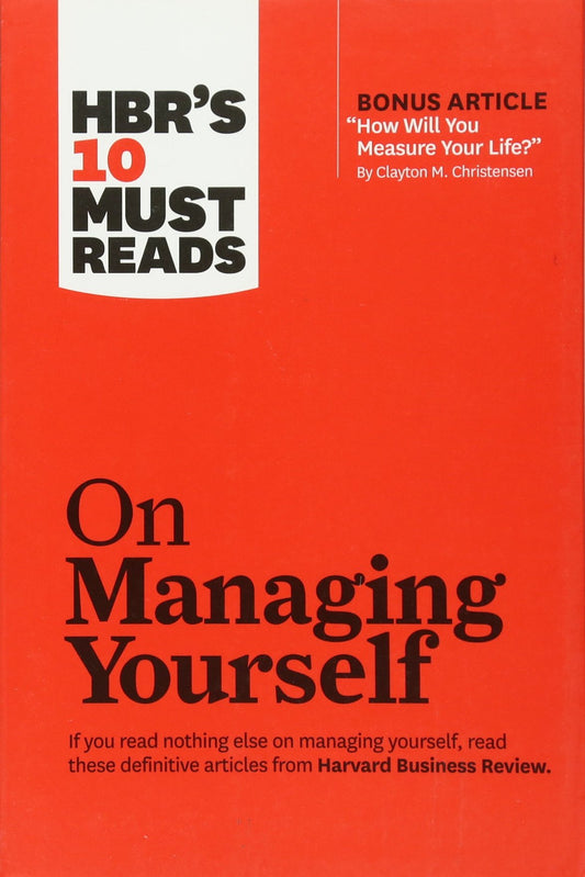 HBR's 10 Must Reads on Managing Yourself (with bonus article "How Will You Measure Your Life?" by Clayton M. Christensen) - 6341