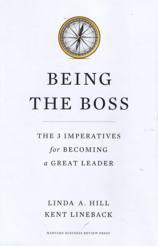 Being the Boss: The 3 Imperatives for Becoming a Great Leader