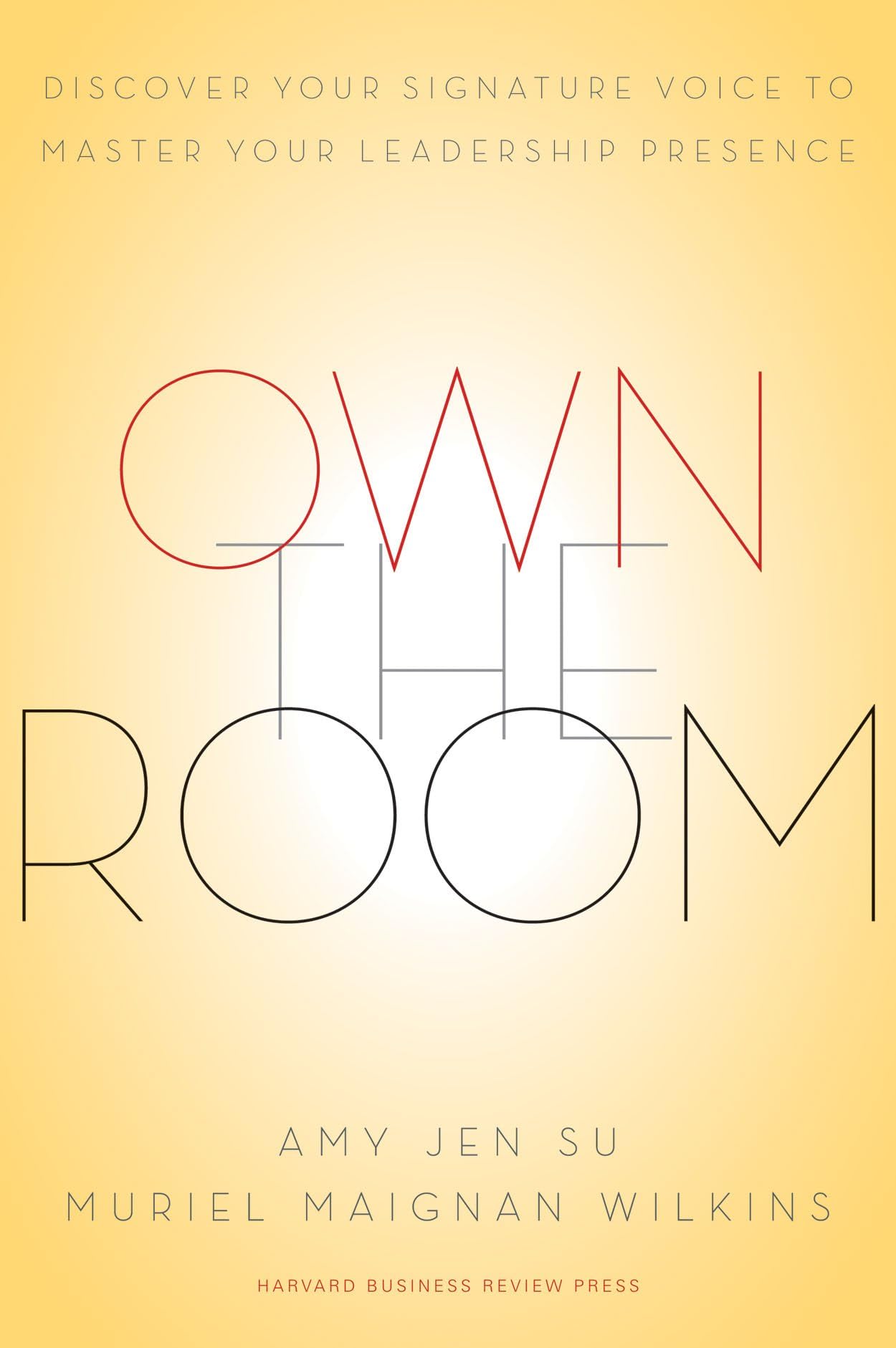 Own the Room: Discover Your Signature Voice to Master Your Leadership Presence - 3491