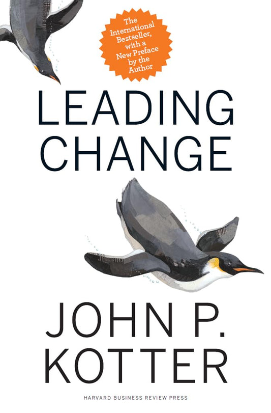 Leading Change, With a New Preface by the Author - 6316