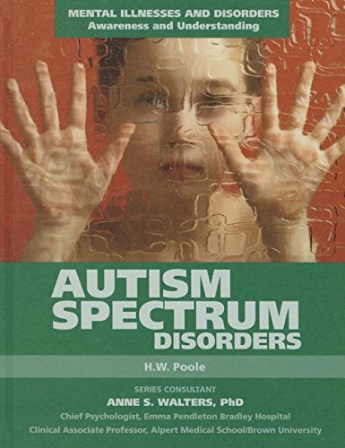Autism Spectrum Disorders (Mental Illnesses and Disorders: Awareness and Understanding)