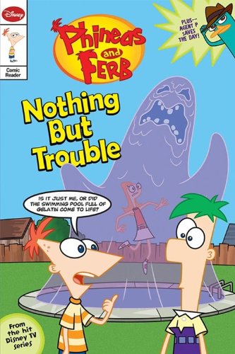 Phineas and Ferb Junior Graphic Novel No. 1: Nothing but Trouble - 4706