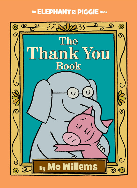 Thank You Book, The-An Elephant and Piggie Book - 2550