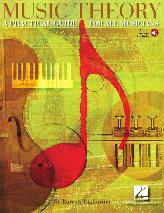 Music Theory - A Practical Guide for All Musicians | Book with Online Audio by Barrett Tagliarino | Learn Scales Chords Rhythm Harmony and Composition Skills for Developing Musicians