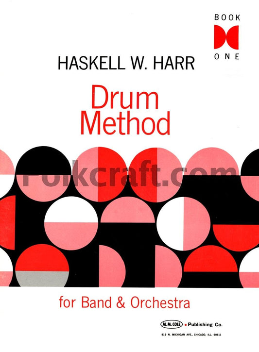 Haskell W. Harr – Drum Method for Band and Orchestra | Book One for Beginners | Snare Drum Lessons with 52 Step-by-Step Exercises | Essential Drum Rudiments and Techniques