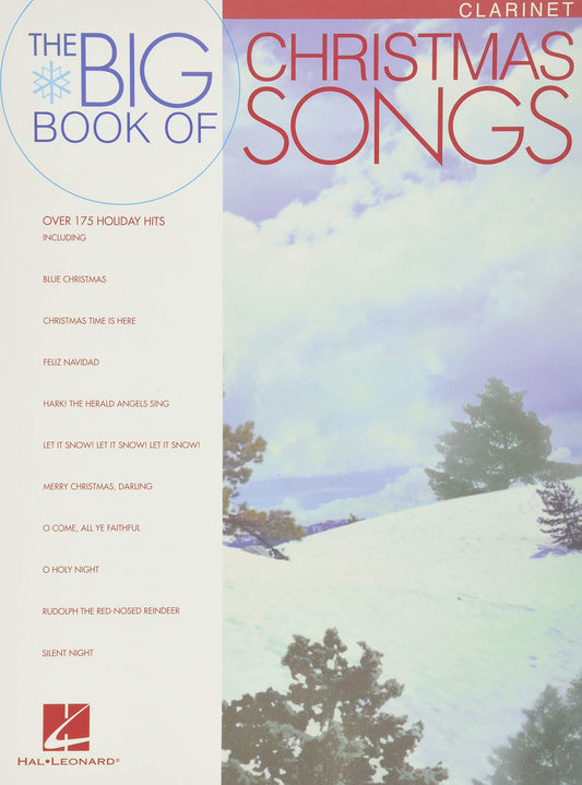 The Big Book of Christmas Songs for Clarinet | Holiday Clarinet Sheet Music Collection for Beginners and Intermediate Players | Clarinet Christmas Songbook with Traditional and Popular Carols