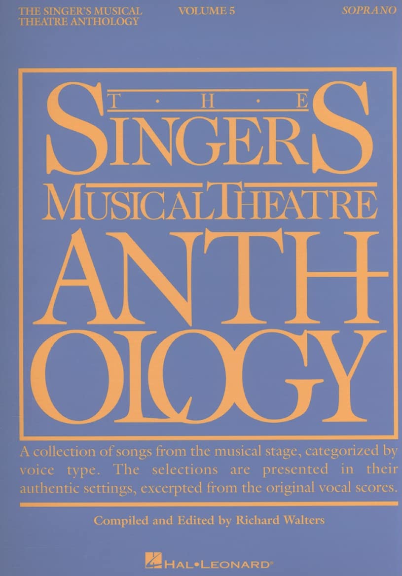 The Singer's Musical Theatre Anthology: Volume 5, Soprano Edition | Richard Walters | Broadway Vocal Sheet Music Songbook for Piano and Voice | 40 Classic and Contemporary Theatre Songs