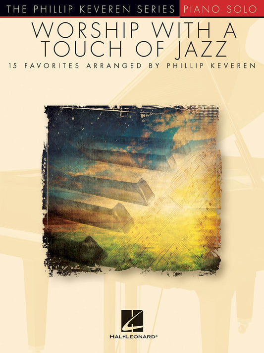 Worship with a Touch of Jazz: Phillip Keveren Series