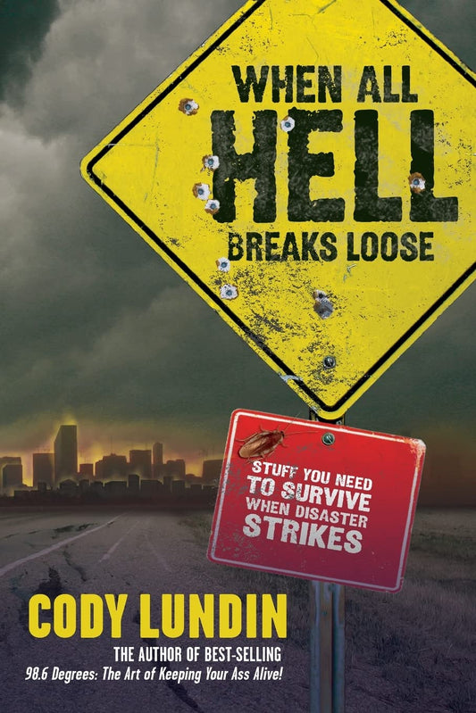 When All Hell Breaks Loose: Stuff You Need To Survive When Disaster Strikes - 7080