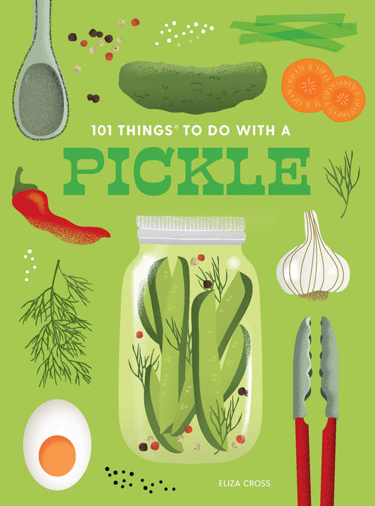 101 Things to Do With a Pickle, new edition (101 Cookbooks) - 1063