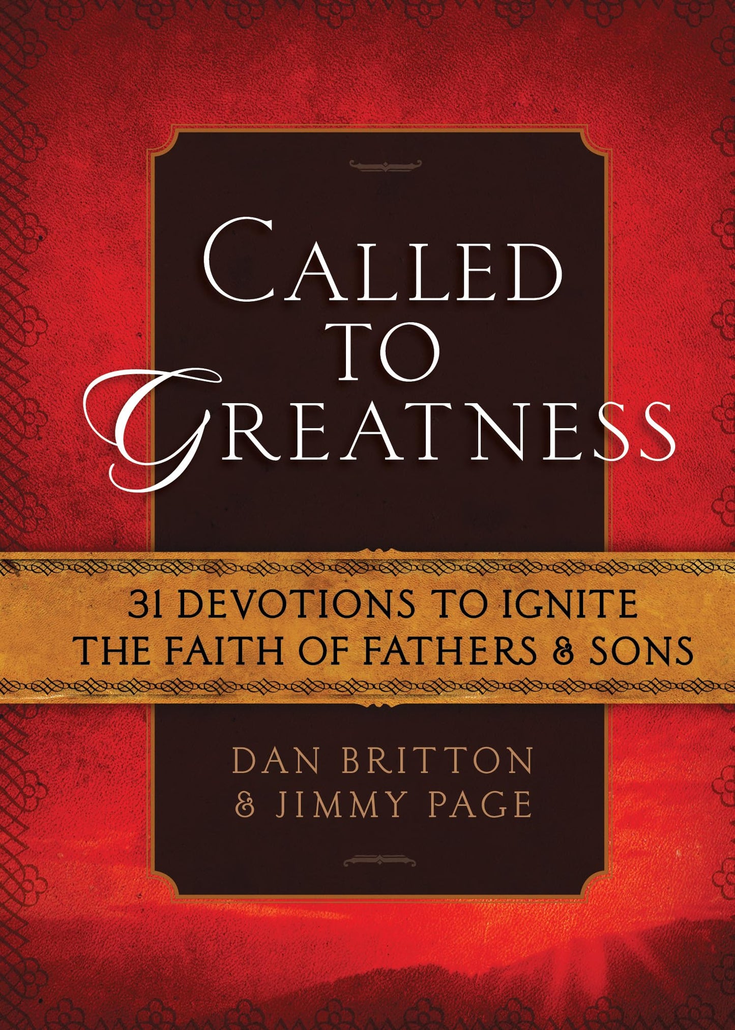 Called to Greatness: 31 Devotions to Ignite the Faith of Fathers & Sons (Hardcover) – Devotional Book for Men, Religious Gift for Graduations, Birthdays, Father’s Day, and More