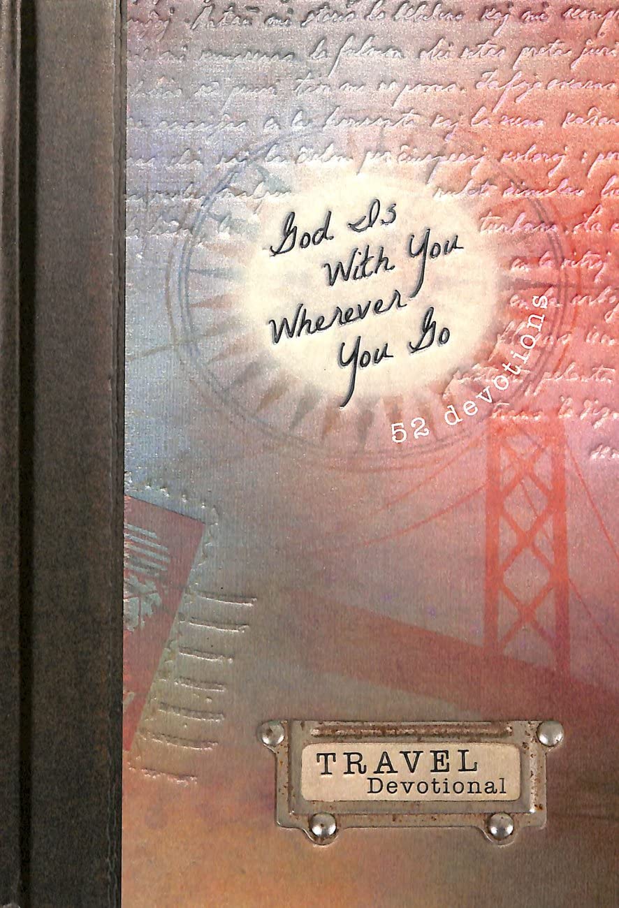 God Is With You Wherever You Go: 52 Devotions, Travel Devotional