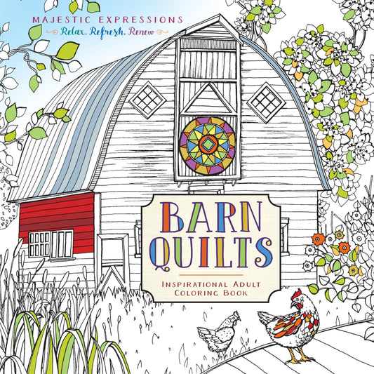 Barn Quilts: Inspirational Adult Coloring Book (Majestic Expressions) – Coloring Book for Adults, Makes the Perfect Holiday or Birthday Gift for Adults