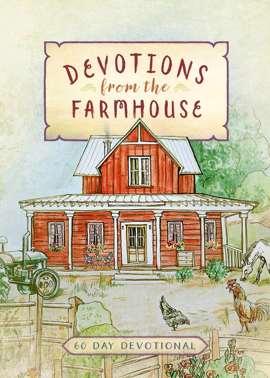 Devotions from the Farmhouse: 60 Day Devotional