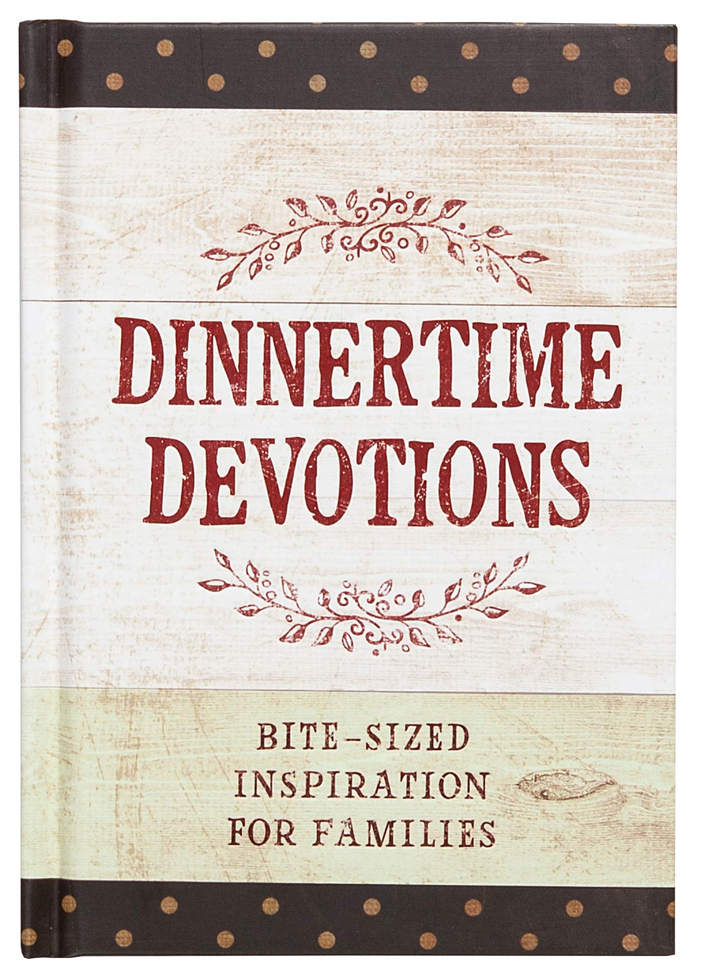 Dinnertime Devotions: Bite-Sized Inspiration for Families