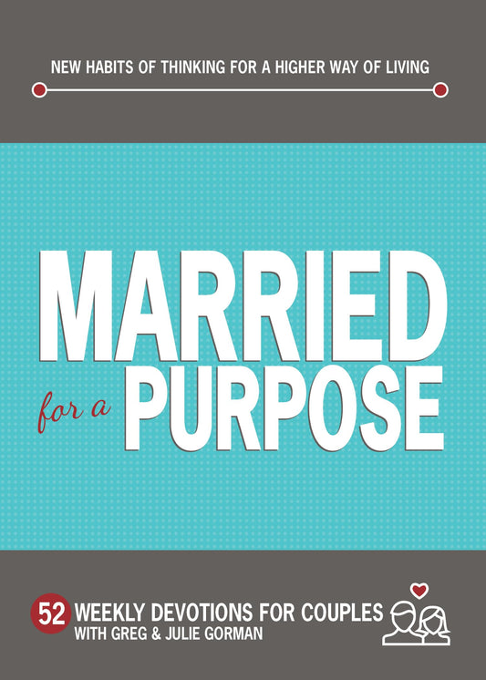 Married for a Purpose: New Habits of Thinking for a Higher Way of Living: 52 Weekly Devotions for Couples (Hardcover) – Perfect Engagement and Anniversary Gift for Couples