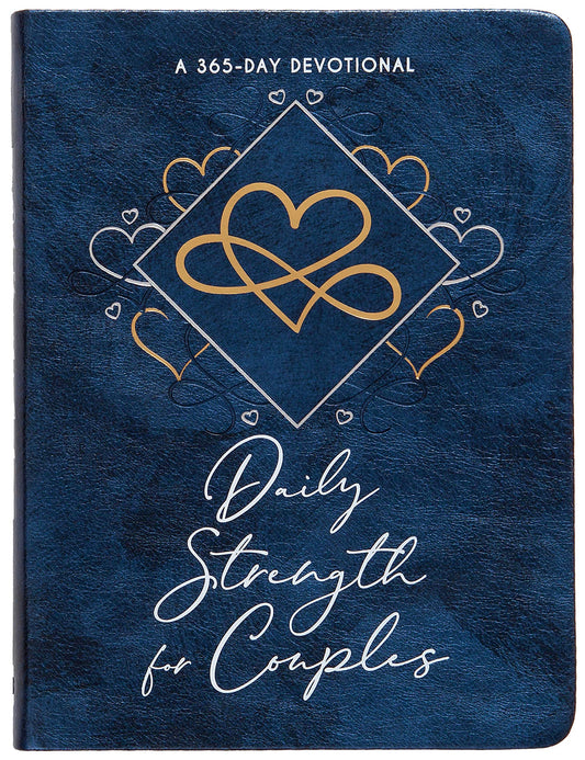 Daily Strength for Couples: A 365-Day Devotional - A Daily Devotional for Husbands and Wives to Flourish Together With God by Diving into Scripture to Build a Strong, Healthy Marriage - 4957