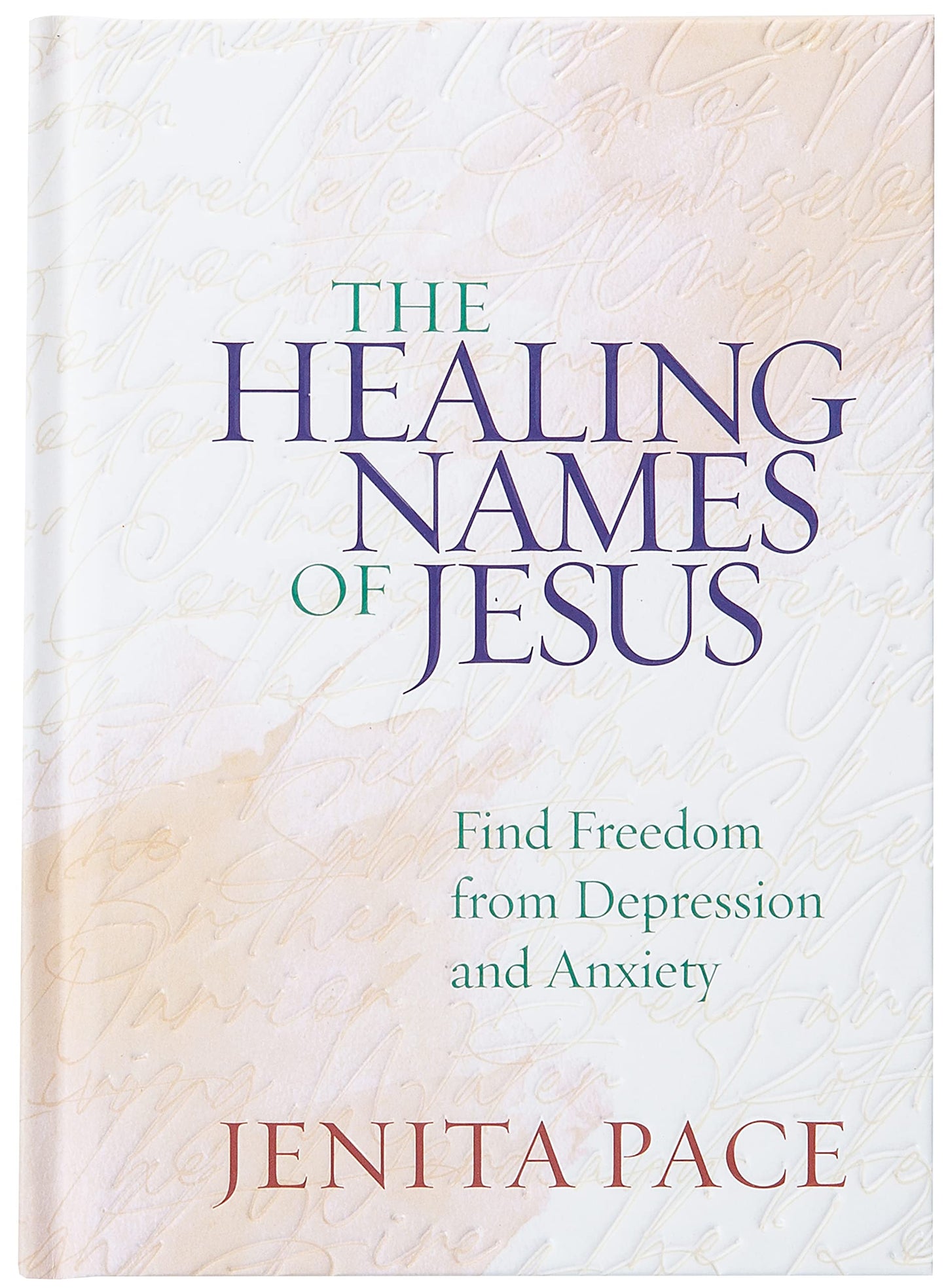 The Healing Names of Jesus: Find Freedom from Depression and Anxiety