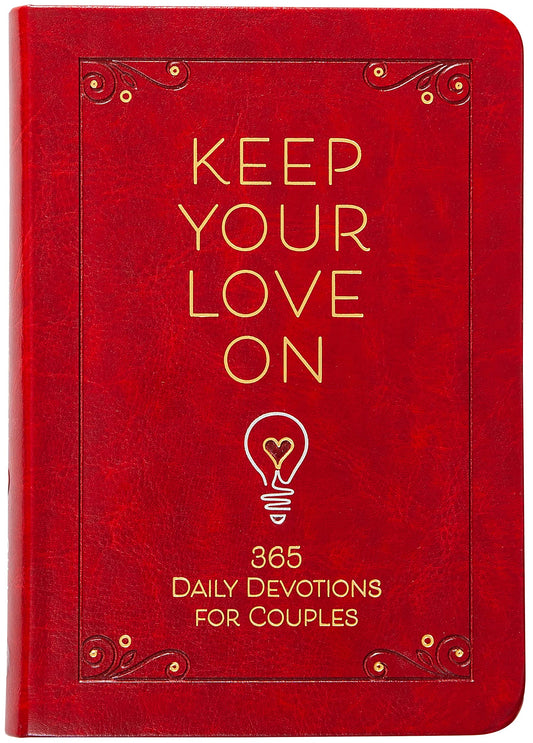Keep Your Love On: 365 Daily Devotions for Couples - 7464