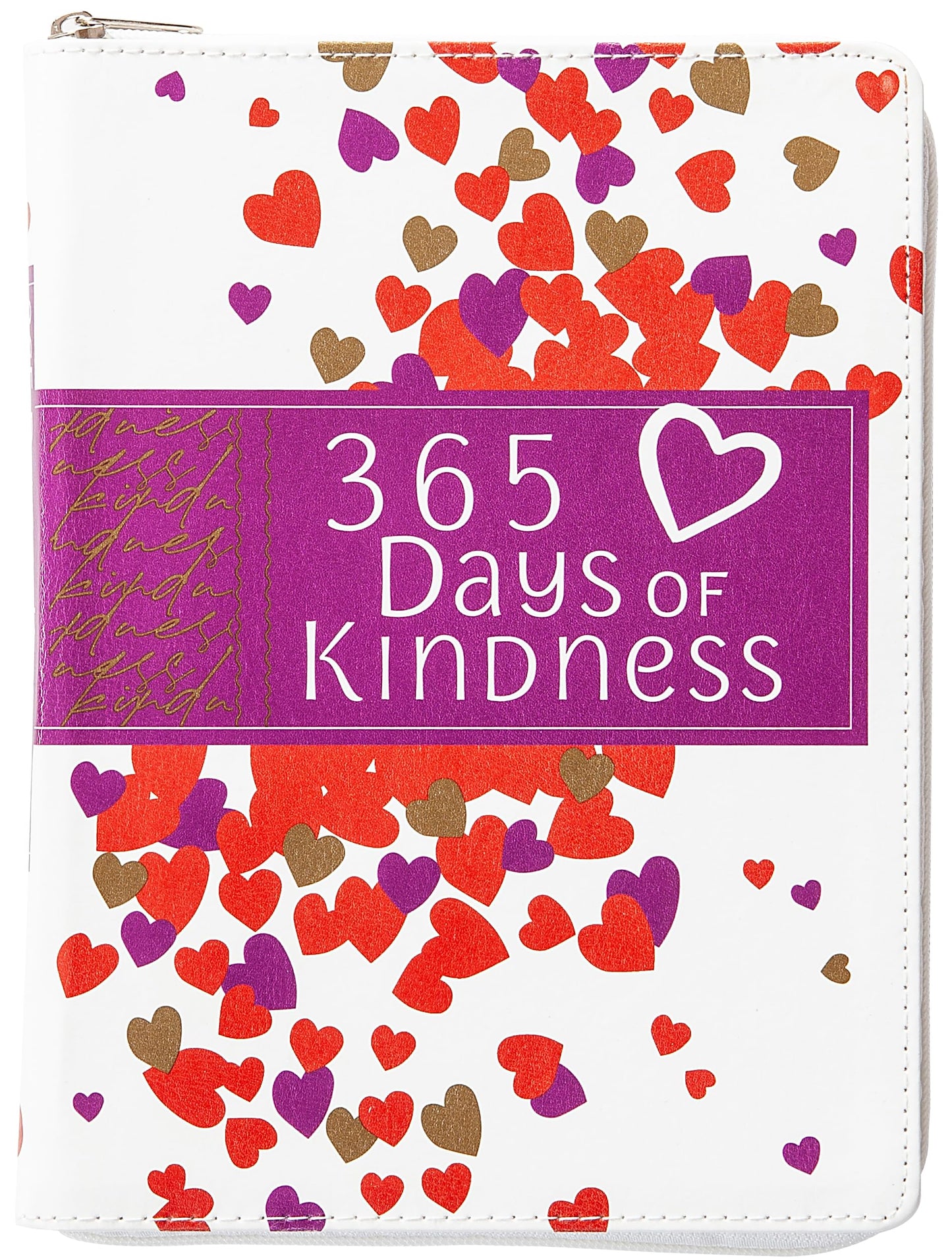 365 Days of Kindness: Daily Devotions (ziparound) – Fill Your Heart so Generosity, Love, and Compassion will Overflow and Brighten the Day of Those Around You