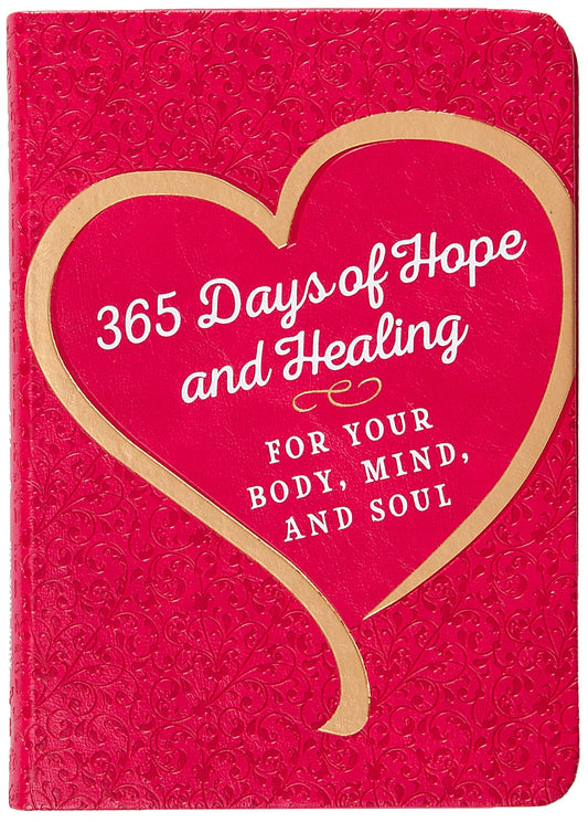 365 Days of Hope and Healing for Your Body, Mind, and Soul – Find Refreshment, Peace, and Wholeness for Every Area of Life