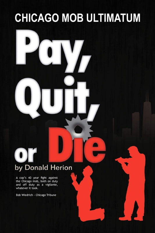 Pay, Quit, or Die: Chicago Mob Ultimatum