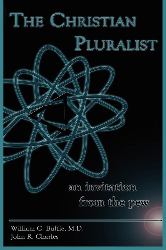 THE CHRISTIAN PLURALIST: an invitation from the pew