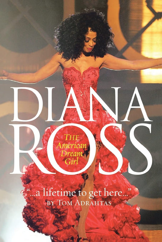 A Lifetime To Get Here: Diana Ross: The American Dreamgirl - 4050