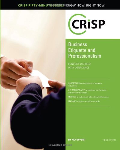 Business Etiquette & Professionalism: Conduct Yourself With Confidence (Crisp Fifty Minute Series) - 7924