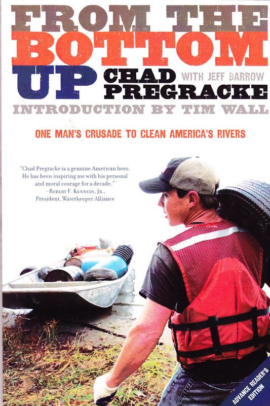 From the Bottom Up: One Man's Crusade to Clean America's Rivers - 813