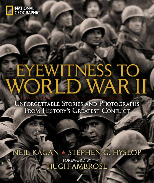 Eyewitness to World War II: Unforgettable Stories and Photographs From History's Greatest Conflict - 3806