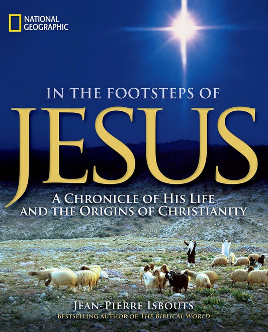 In the Footsteps of Jesus: A Chronicle of His Life and the Origins of Christianity - 8496