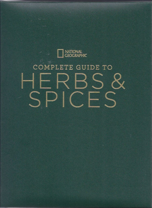 National Geographic Complete Guide to Herbs and Spices: Remedies, Seasonings, and Ingredients to Improve Your Health and Enhance Your Life - 5837
