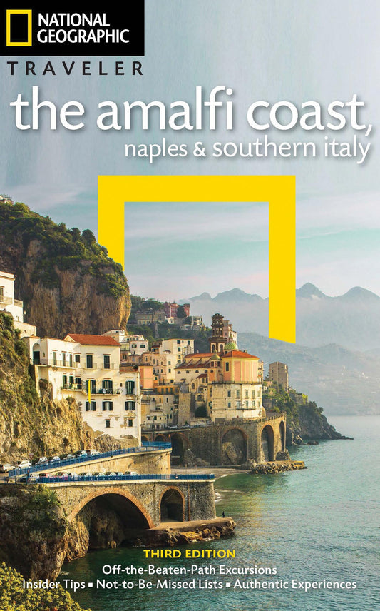 National Geographic Traveler: The Amalfi Coast, Naples and Southern Italy, 3rd Edition - 9682