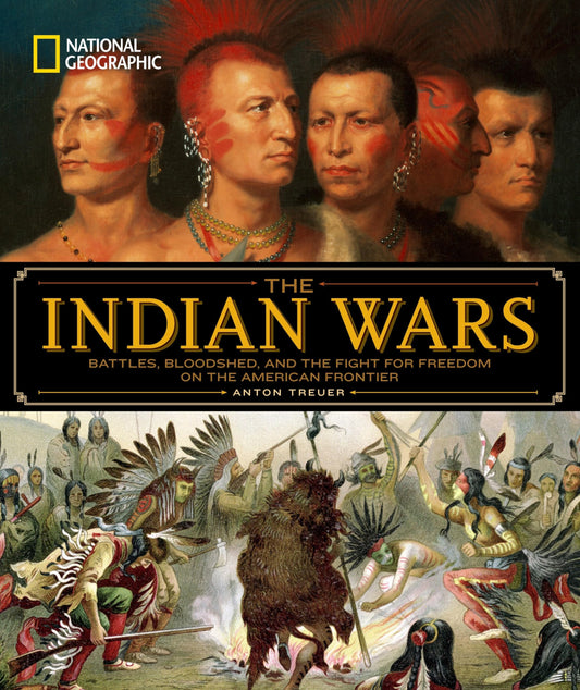 National Geographic The Indian Wars: Battles, Bloodshed, and the Fight for Freedom on the American Frontier - 9604