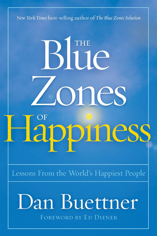 The Blue Zones of Happiness: Lessons From the World's Happiest People - 2036